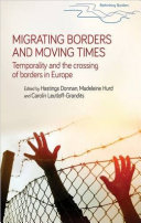 Migrating borders and moving times : temporality and the crossing of borders in Europe /