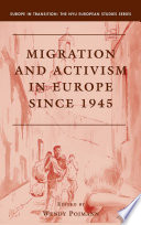 Migration and Activism in Europe Since 1945 /