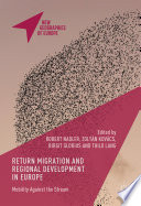 Return migration and regional development in Europe : mobility against the stream /