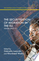The securitisation of migration in the EU : debates since 9/11 /