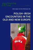 Polish-Irish encounters in the old and new Europe /