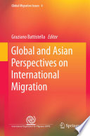 Global and Asian perspectives on international migration /