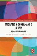 Migration governance in Asia : a multi-level analysis /