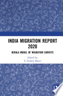 India migration report 2020 : Kerala model of migration surveys /