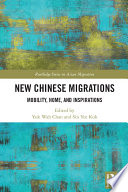 New Chinese migrations : mobility, home, and inspirations /