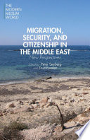 Migration, security, and citizenship in the Middle East : new perspectives  /