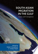 South Asian migration in the Gulf : causes and consequences.