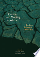 Gender and mobility in Africa : borders, bodies and boundaries /