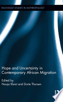 Hope and uncertainty in contemporary African migration /