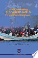 Migration in a globalizing world : perspectives from Ghana /