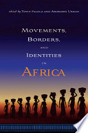 Movements, borders, and identities in Africa /