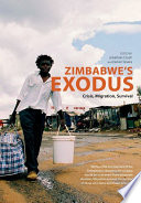 Zimbabwe's exodus : crisis, migration, survival /