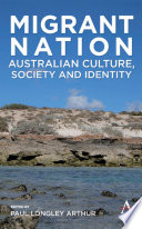 Migrant nation : Australian culture, society and identity /
