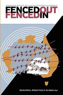 Fenced out, fenced in : border protection, asylum and detention in Australia /