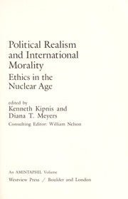 Political realism and international morality : ethics in the nuclear age /