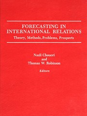 Forecasting in international relations : theory, methods, problems, prospects /