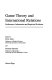 Game theory and international relations : preferences, information, and empirical evidence /