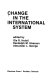 Change in the international system /