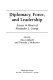 Diplomacy, force, and leadership : essays in honor of Alexander L. George /