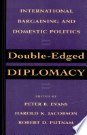 Double-edged diplomacy : international bargaining and domestic politics /