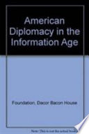 American diplomacy in the information age /