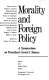 Morality and foreign policy : a symposium on President Carter's stance /