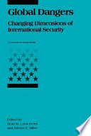 Global dangers : changing dimensions of international security /