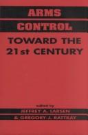 Arms control toward the 21st century /