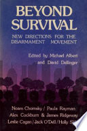 Beyond survival : new directions for the disarmament movement /