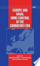 Europe and naval arms control in the Gorbachev era /