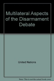 Multilateral aspects of the disarmament debate.
