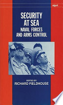 Security at sea : naval forces and arms control /