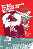 Nuclear non-proliferation : an agenda for the 1990s /