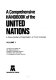 A Comprehensive handbook of the United Nations : a documentary presentation in two volumes /