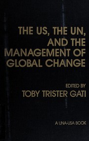 The US, the UN, and the management of global change /