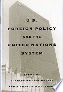 U.S. foreign policy and the United Nations system /