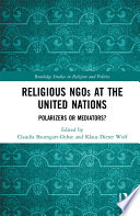 Religious NGOs at the United Nations : polarizers or mediators? /