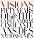 Visions : fifty years of the United Nations = Cinquante ans des Nations Unies.