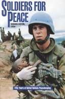 Soldiers for peace : fifty years of United Nations peacekeeping /