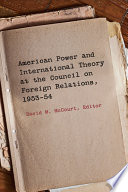 American power and international theory at the council on foreign relations, 1953-54 /