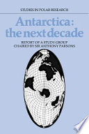 Antarctica : the next decade : report of a study group /