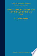 United Nations Convention on the Law of the Sea, 1982 : a commentary /