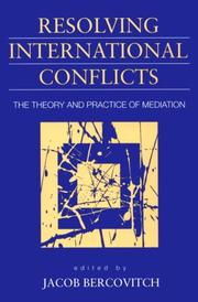Resolving international conflicts : the theory and practice of mediation /