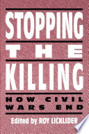 Stopping the killing : how civil wars end /