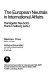 The European neutrals in international affairs /