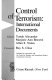 Control of terrorism : international documents /