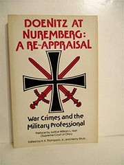 Doenitz at Nuremberg, a reappraisal : war crimes and the military professional /