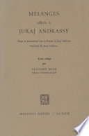 Mélanges offerts à Juraj Andrassy : Essays in international law in honour of Juraj Andrassy. Festschrift für Juraj Andrassy. /