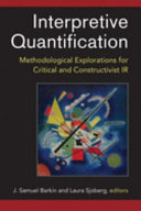 Interpretive quantification : methodological explorations for critical and constructivist IR /