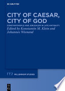 City of Caesar, City of God : Constantinople and Jerusalem in Late Antiquity /